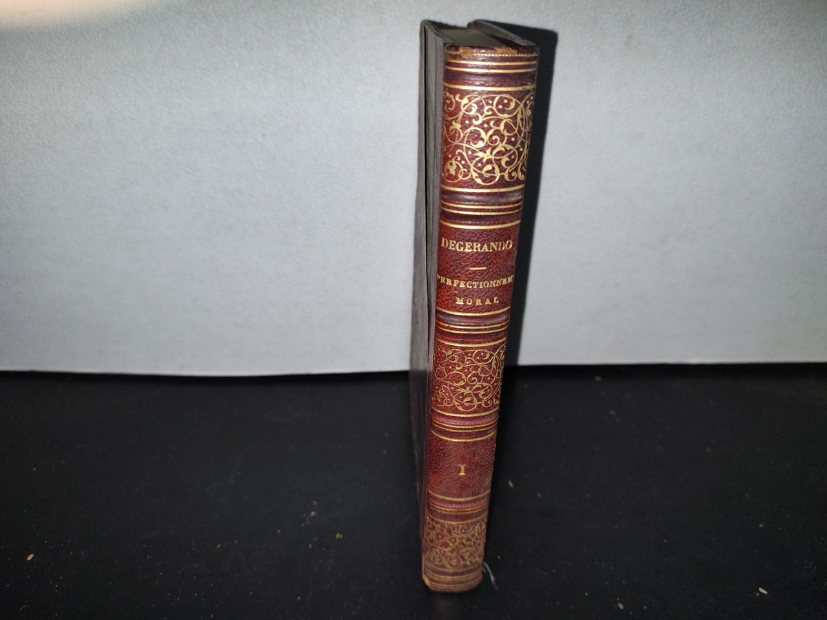 64- Du Perfectionnement Moral Ou De L'Éducation De Soi-Même - M. Degerando - Tome Premier - 1824