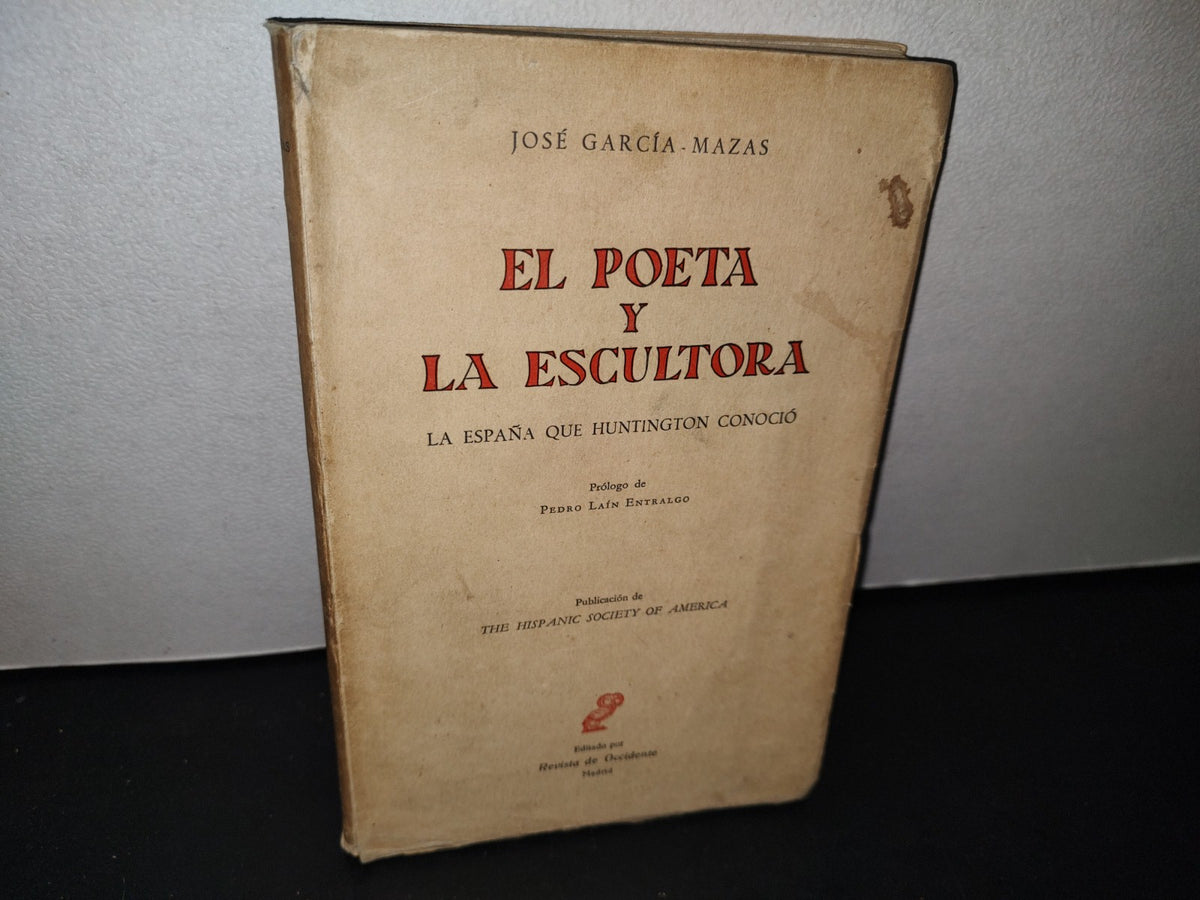 75- El Poeta Y La Escritura. La España Que Huntington Conoció - José García Mazas - The Hispanic Society of America  1962