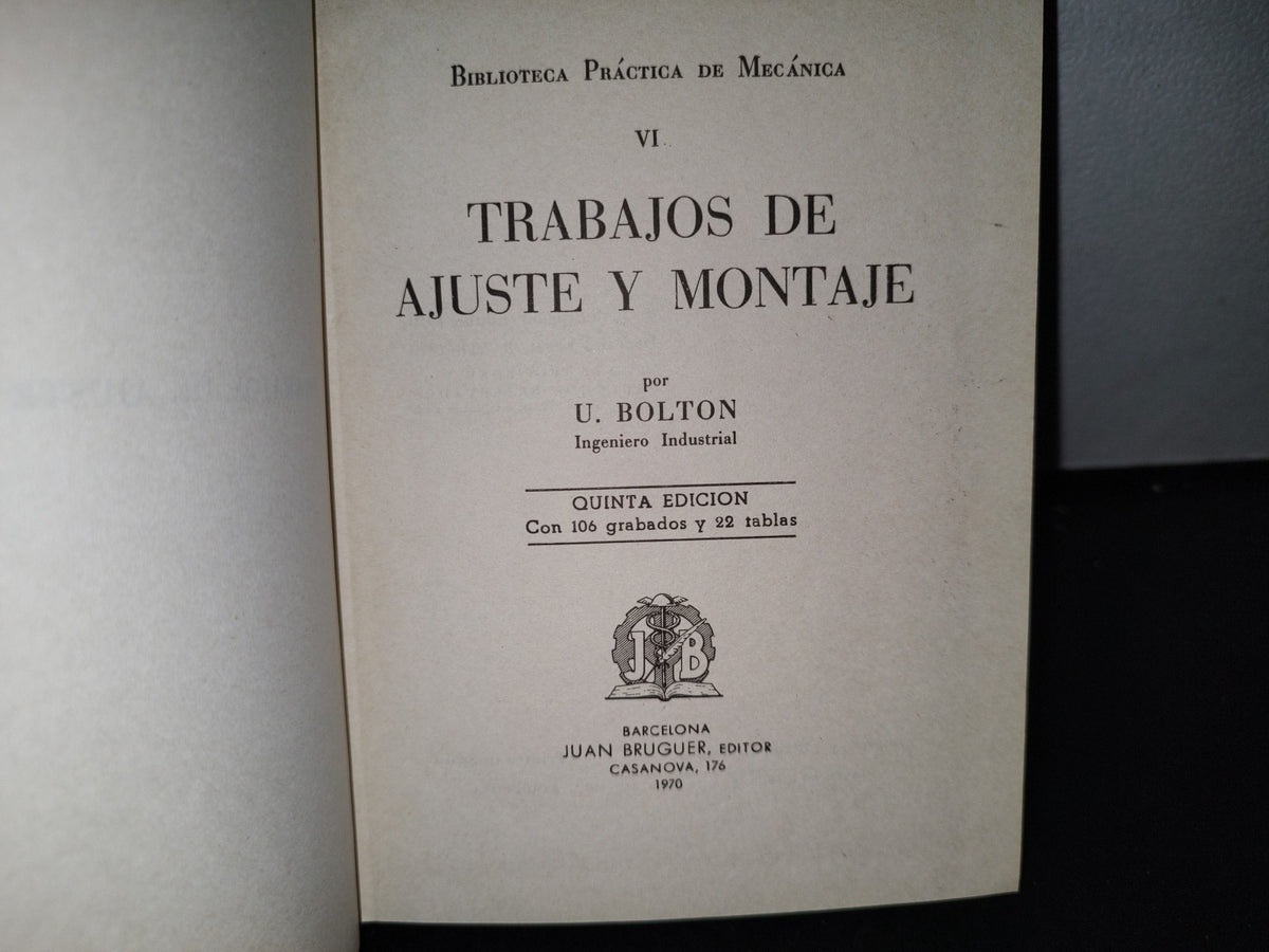 65- Biblioteca Práctica De Mecánica Vi. Trabajos De Ajute Y Montaje - U. Bolton - 1970