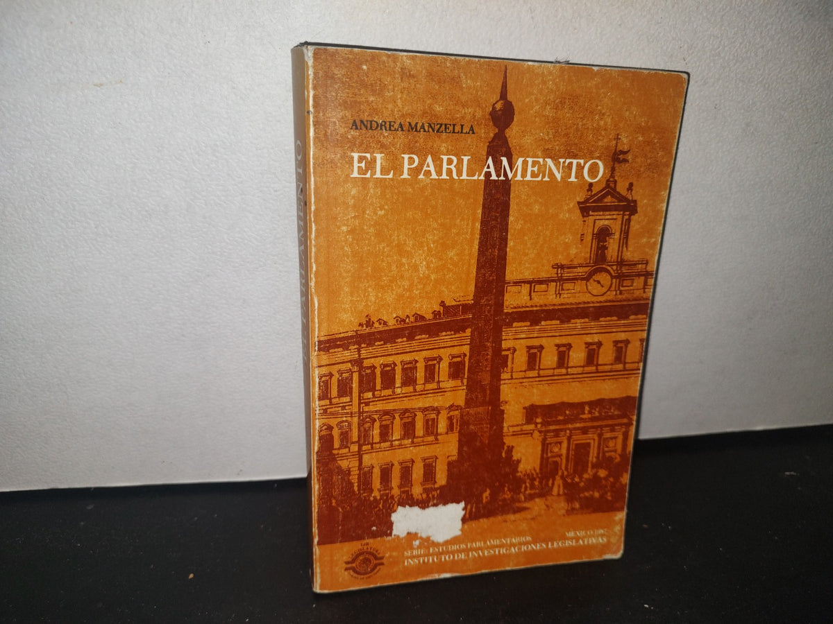 34- El Parlamento - Andrea Manzella - Instituto De Investigaciones Legislativas, México, 1987