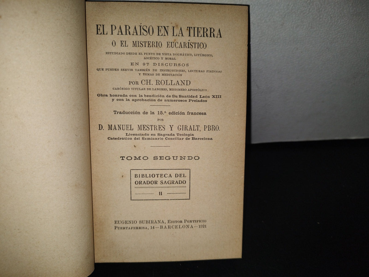 93- El Paraíso En La Tierra O El Misterio Eucarístico. Tomo Ii. Biblioteca Del Orador Sagrado 1921
