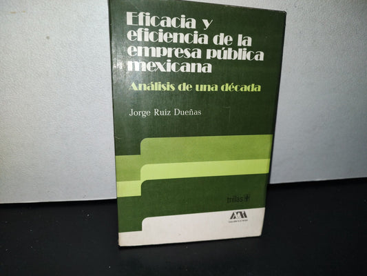 78- Eficacia Y Eficiencia De La Empresa Pública Mexicana. Análisis De Una Década - Jorge Ruiz Dueñas