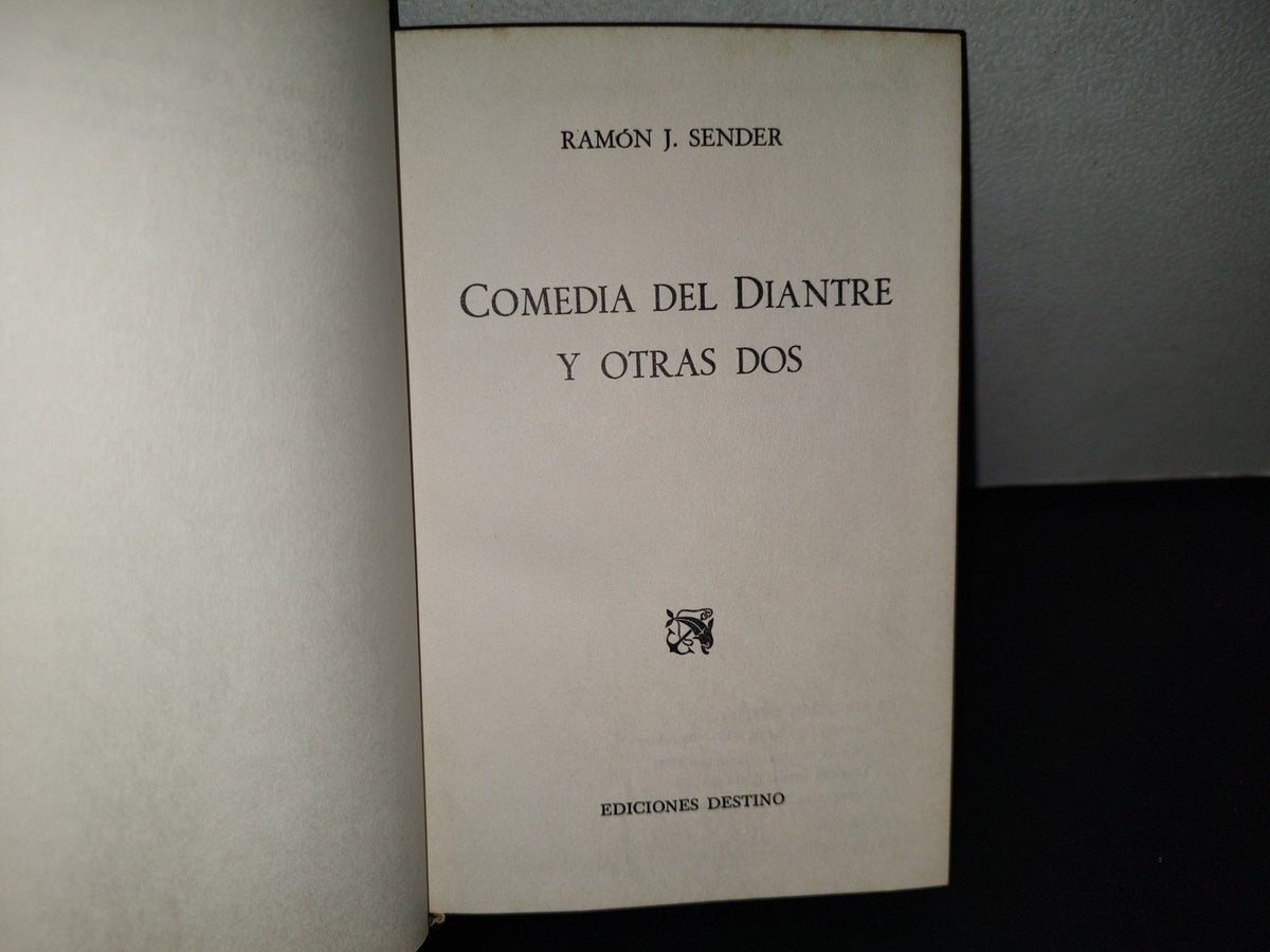 124- Comedia Del Diantre Y Otras Dos - Ramón J. Sender - Ediciones Destino - Primera Edición 1969