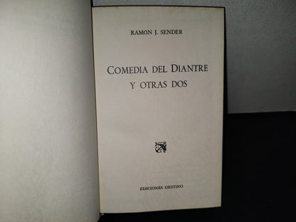 124- Comedia Del Diantre Y Otras Dos - Ramón J. Sender - Ediciones Destino - Primera Edición 1969