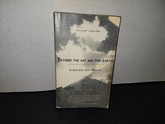 139- Beyond The Sky And The Earth. A Journey Into Bhutan - Jamie Zeppa - 2000