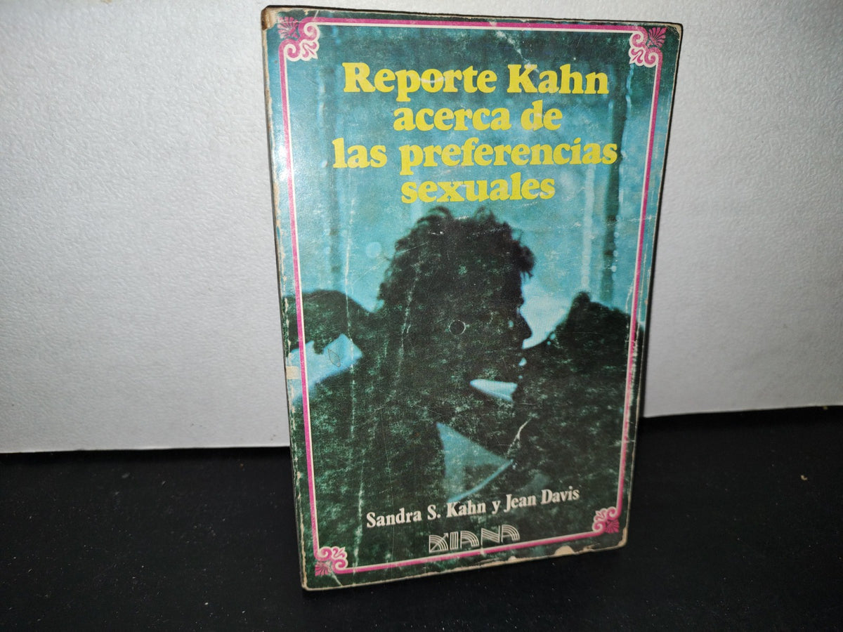 58- Reporte Kahn Acerca De Las Preferencias Sexuales - Sandra S. Kahn - Primera Edición 1983