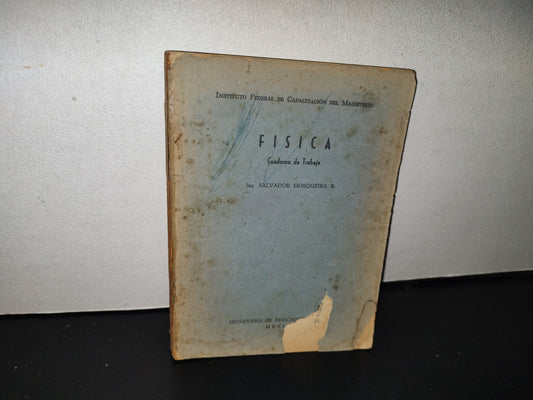 143- Física. Cuaderno De Trabajo. S. Mosqueira. Secretaría De Educación Pública, México, 1A. E. 1961