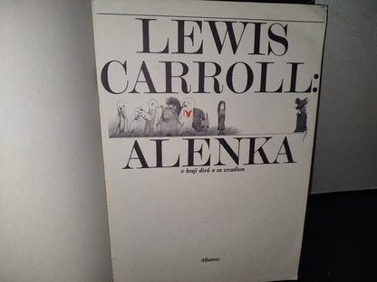174- Checo. Alicia En El País De Las Maravillas / Alenka V Kraji Divů Z Zrcadlem. Lewis Carroll 1982