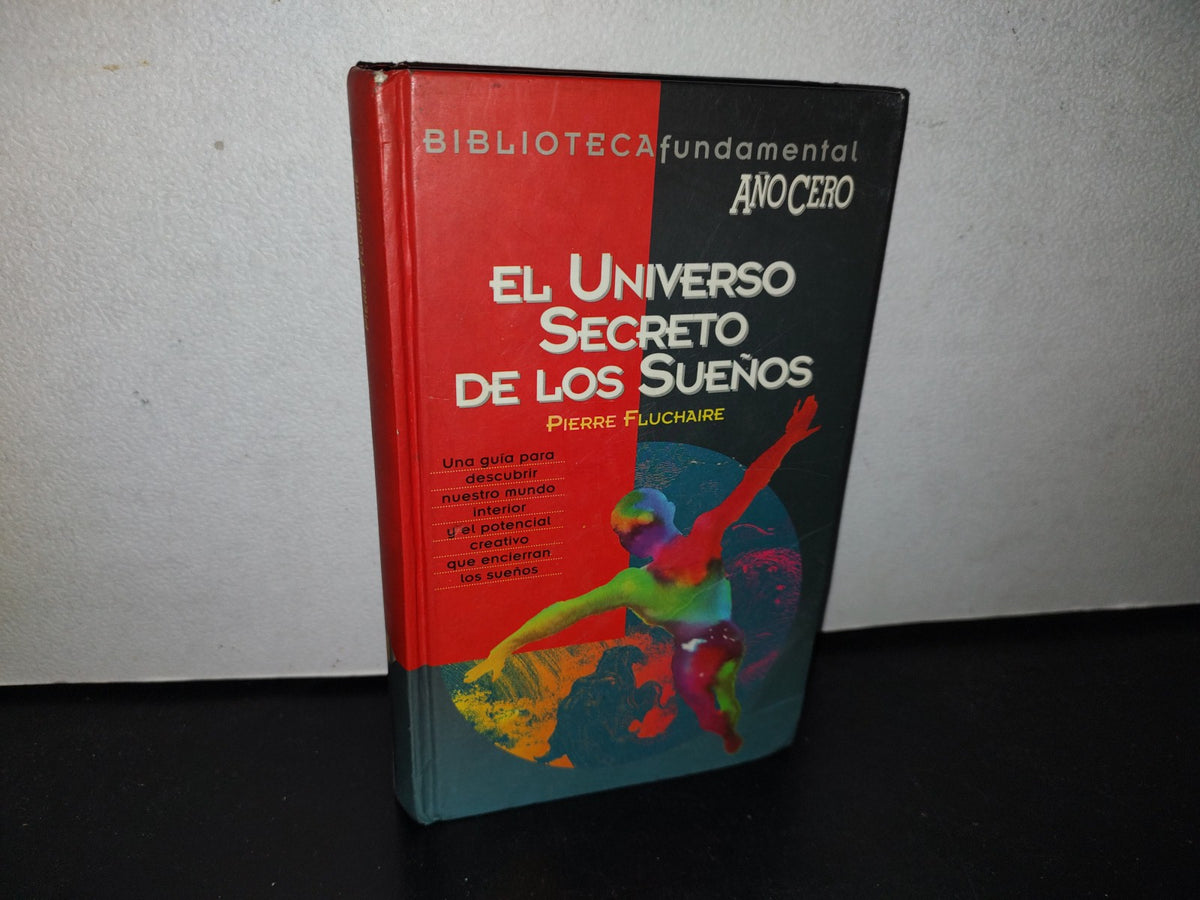 100- Biblioteca Fundamental Año Cero. El Universo Secreto De Los Sueños - Pierre Fluchaire - 1994