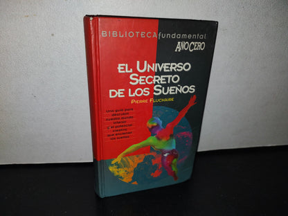 100- Biblioteca Fundamental Año Cero. El Universo Secreto De Los Sueños - Pierre Fluchaire - 1994