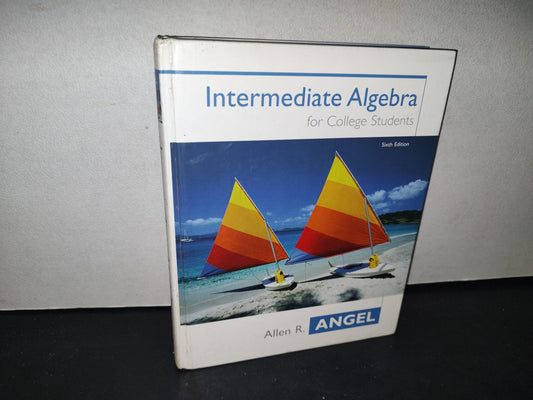 74- Intermediate Algebra For College Students. Sixth Edition - Allen R. Angel - 2004