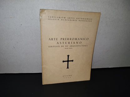 91- Arte Prerrománico Asturiano. Síntesis De Su Arquitectura - Joaquín Manzanares Rodríguez - 1964