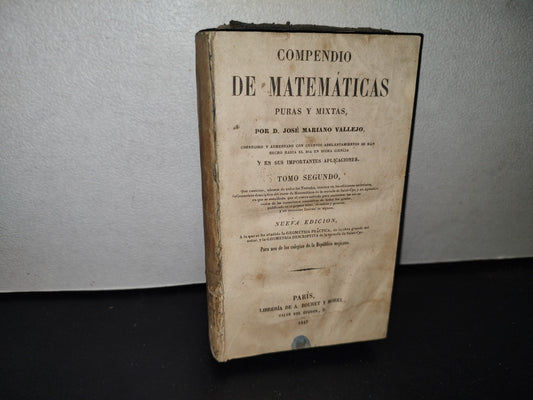 64- Compendio De Matemáticas Puras Y Mixtas - José Mariano Vallejo - Tomo Segundo - 1847