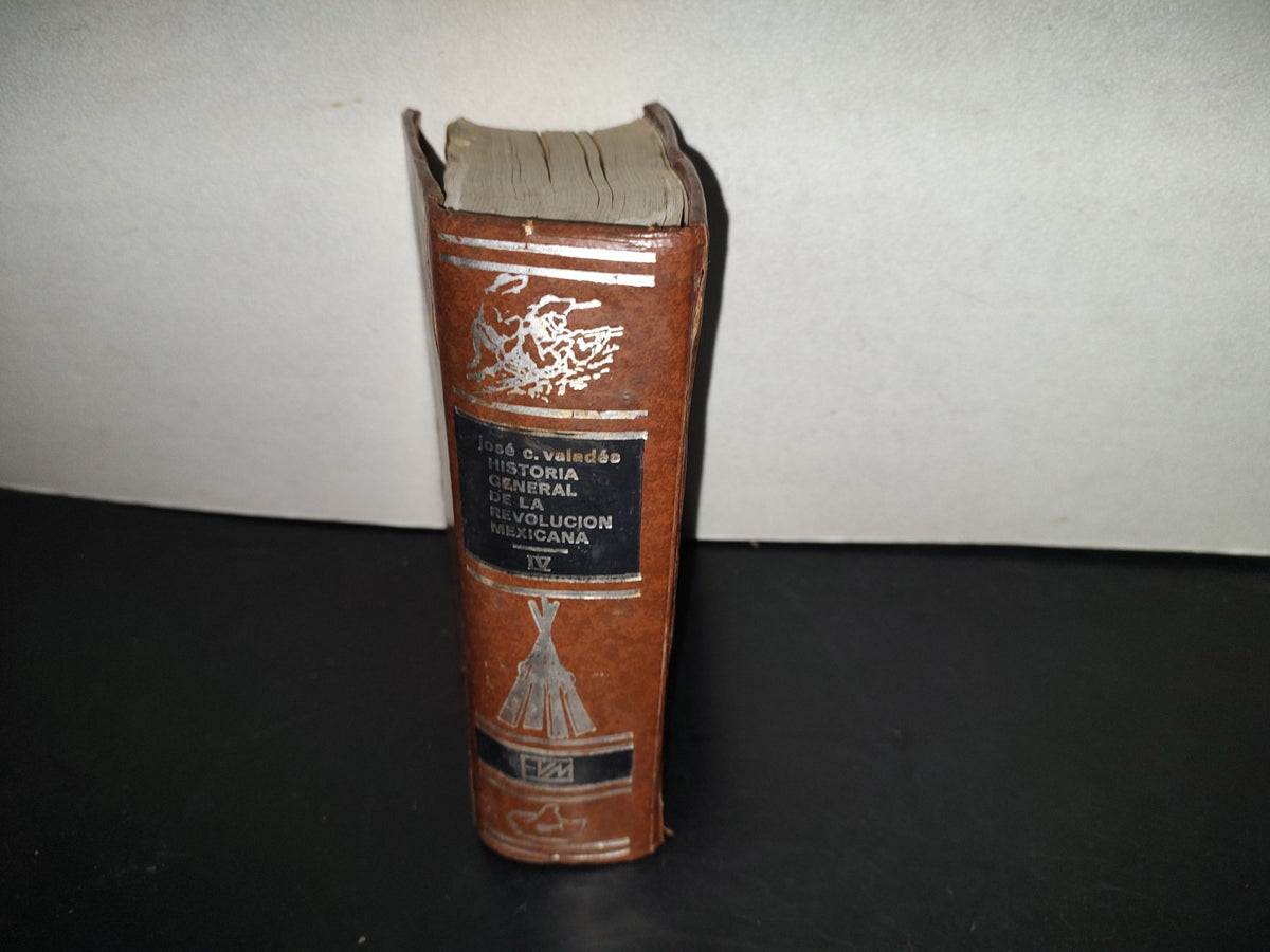 202- Historia General De La Revolución Mexicana. Tomo IV - José C. Valadés - 1979