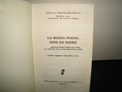 26- Ante El Tercer Milenio III. Meditaciones Bíblicas Para El Jubileo De La Encarnación (1999) - Carlo Ignacio González. Obra Nacional De La Buena Prensa, A. C., México