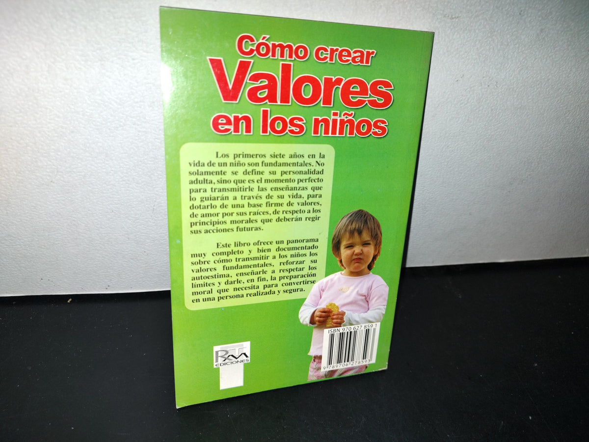 192- Cómo Crear Valores En Los Niños - José Daniel R. Gordillo - 2010