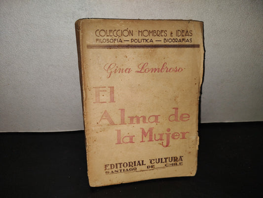 219- El Alma De La Mujer. Reflexiones - Gina Lombroso. Editorial Cultura, Santiago De Chile - 1933