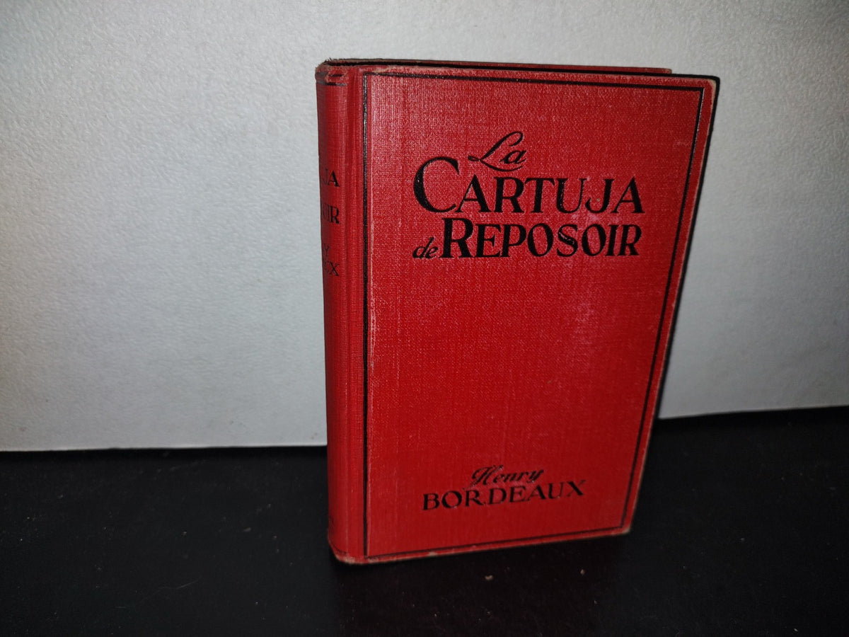 63- La Cartuja De Reposoir - Henry Bordeaux - Primera Edición 1929