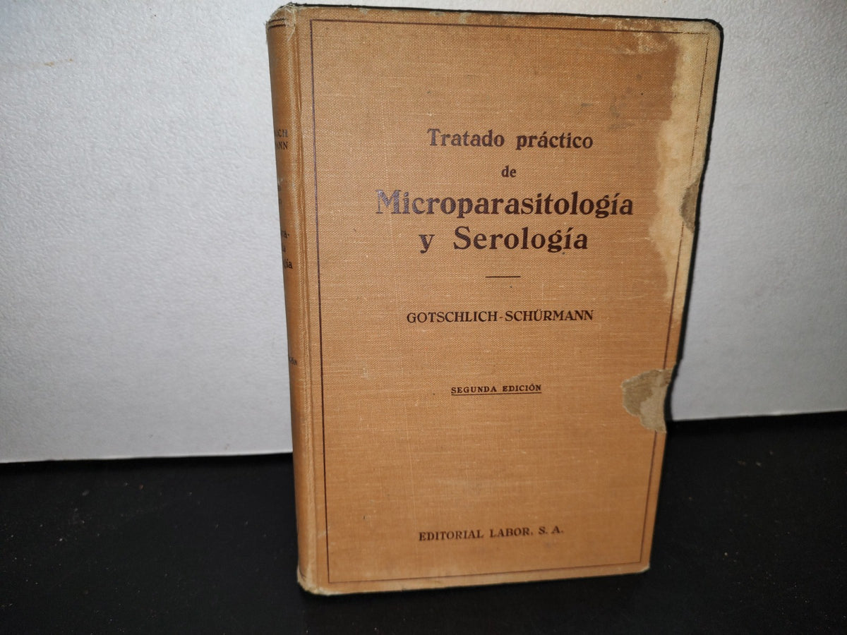59- Tratado Práctico De Microparasitología Y Serología - E. Gotschlich, W. Schürmann - 1932