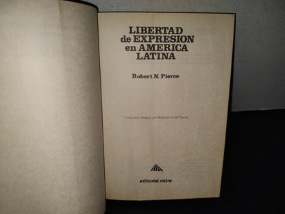 143- Libertad De Expresión En América Latina - Robert N. Pierce - Editorial Mitre - 1982