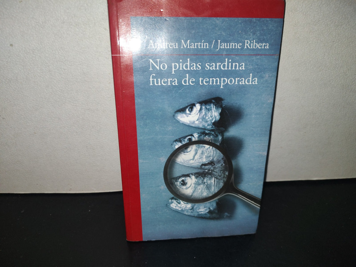 196- No Pidas Sardina Fuera De Temporada - Andreu Martín