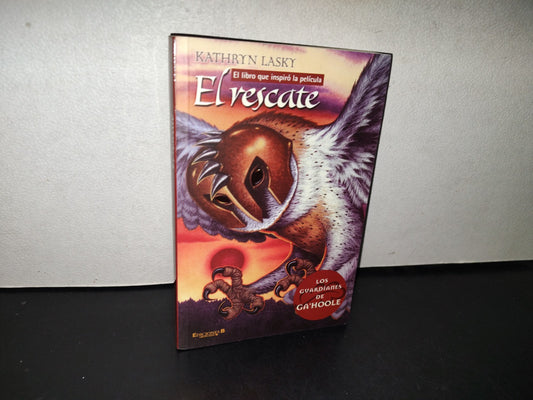 114- Los Guardianes De Ga'Hoole. Libro Tercero, El Rescate - Kathryn Lasky - Ediciones B - 2010