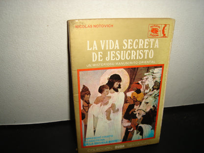 21- La Vida Secreta De Jesucristo - Nicolás Notovich - Colección Duda. Editorial Posada. Primera Edición 1975
