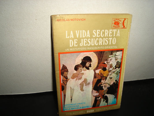 21- La Vida Secreta De Jesucristo - Nicolás Notovich - Colección Duda. Editorial Posada. Primera Edición 1975