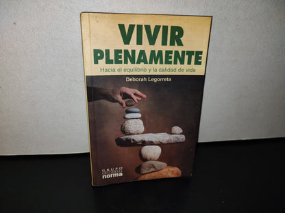 124- Vivir Plenamente. Hacia El Equilibrio Y La Calidad De Vida - Deborah Legorreta