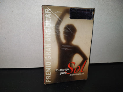 85- Un Espejo Para El Sol - Alicia Madrazo - Primera Edición 2006