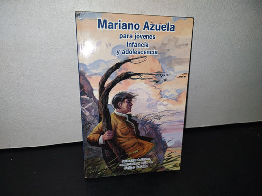 78- Mariano Azuela Para Jóvenes, Infancia Y Adolescencia. Gobierno De Jalisco - 1A. Ed. 2009