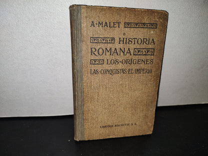 64- Historia Romana. Los Orígenes, Las Conquistas, El Imperio - Alberto Malet - 1939