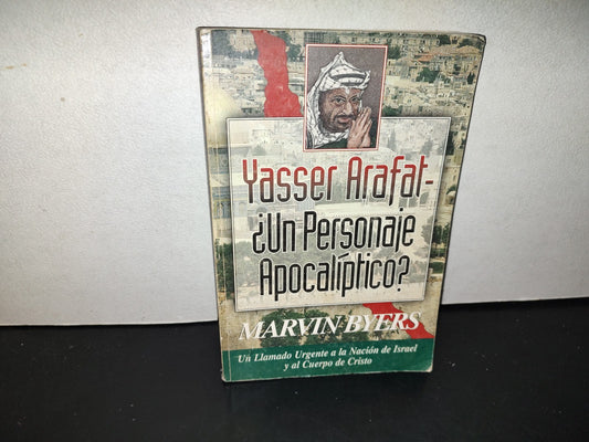 158- Yasser Arafat - ¿Un Personaje Apocalíptico? Un Llamado Urgente A La Nación De Israel Y Al Cuerpo De Cristo - Marvin Byers - 1996