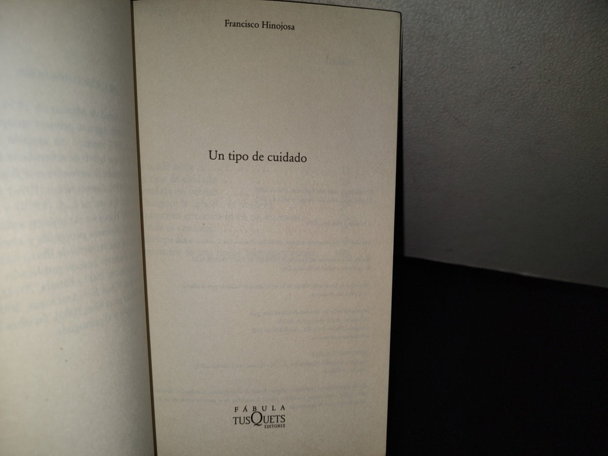 114- Un Tipo De Cuidado - Francisco Hinojosa - Fábula, Tusquets - 2011