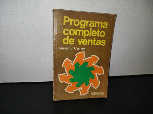 89- Programa Completo De Ventas - Gerard J. Carney - Editorial Diana. Primera Edición 1978