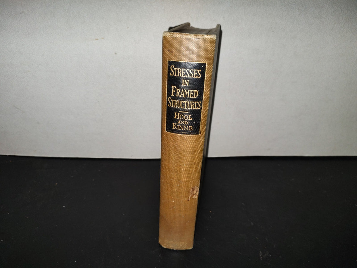 201- Stresses In Framed Structures - Hool And Kinne - McGraw-Hill Book Company, Inc. - 1923