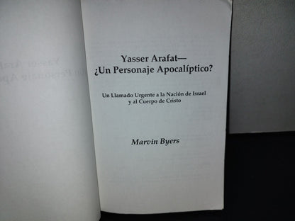 158- Yasser Arafat - ¿Un Personaje Apocalíptico? Un Llamado Urgente A La Nación De Israel Y Al Cuerpo De Cristo - Marvin Byers - 1996