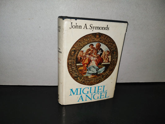 151- Miguel Angel - John Addington Symonds - Biografías Gandesa - 1965