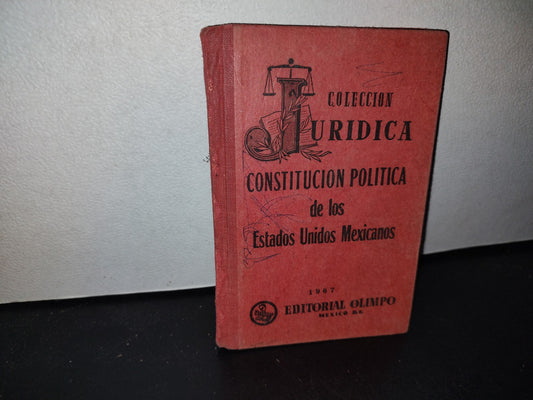 63- Antigua Constitución Política De Los Estados Unidos Mexicanos. Editorial Olimpo - 1967