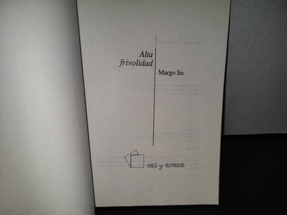 91- Alta Frivolidad - Margo Su - Primera Edición: Cal Y Arena, 1989