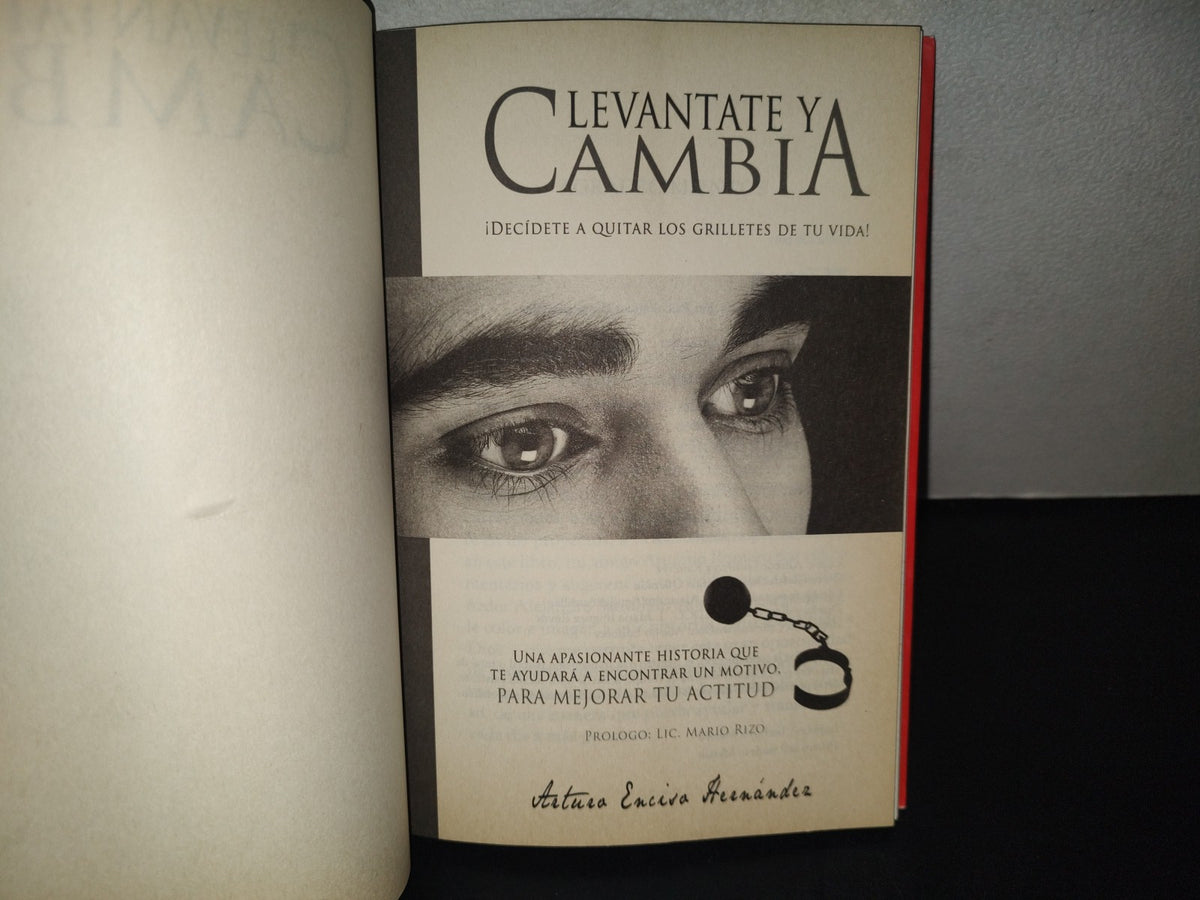 196- Levántate Y Cambia ¡Decídete A Quitar Los Grilletes De Tu Vida! - Arturo Enciso Hernández