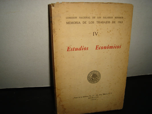 167- Estudios Económicos Iv - Comisión Nacional De Los Salarios Mínimos - 1964