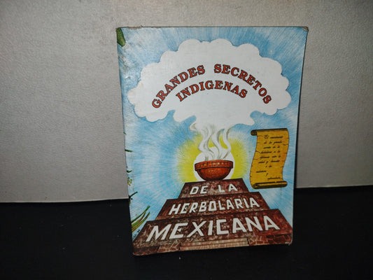 196- Grandes Secretos Indígenas De La Herbolaria Mexicana - Ediciones Aguilar
