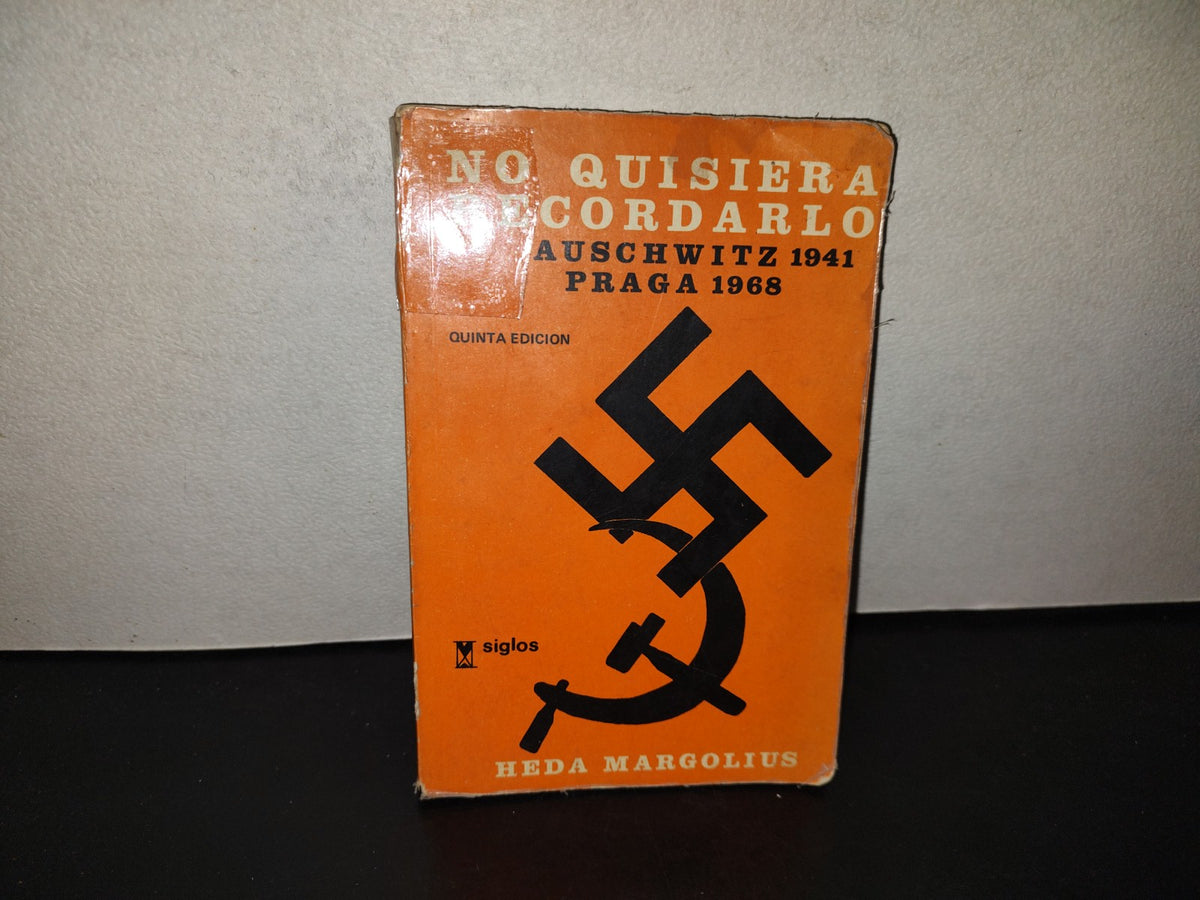 197- No Quisiera Recordarlo. Auschwitz 1941-Praga 1968 - Heda Margolius. Editorial V Siglos, 1979