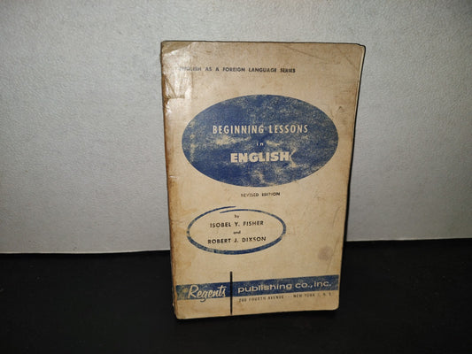 198- Beginning Lessons In English. Revised Edition - Isobel Yealy Fisher, Robert J. Dixon - 1959