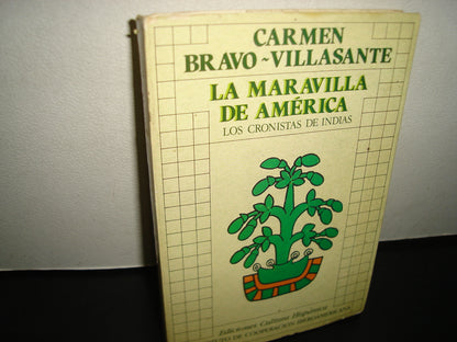 167- La Maravilla De América. Los Cronistas De Indias - Carmen Bravo-Villasante - 1985
