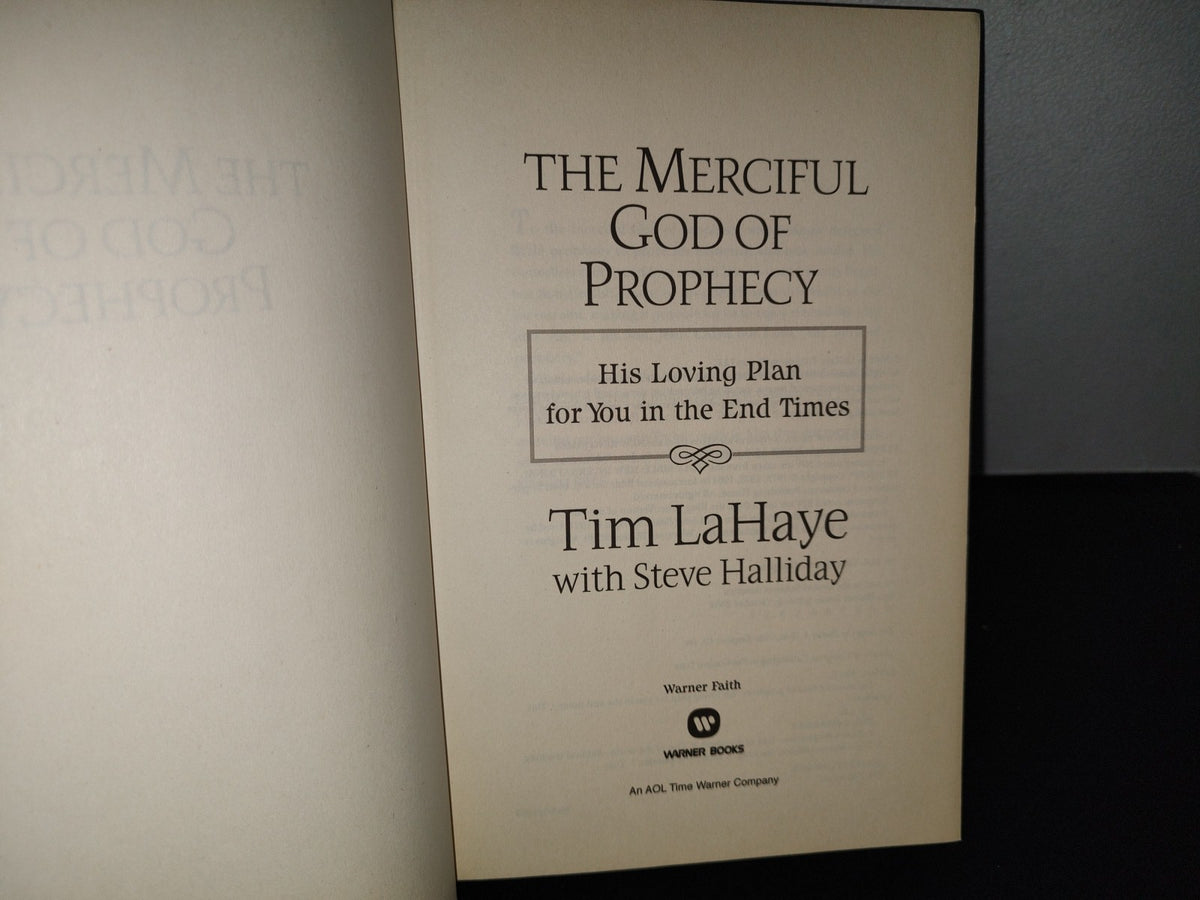 153- The Merciful God Of Prophecy. His Loving Plan For You In The End Times - Tim Lahaye - First Warner Books Printing: October 2002