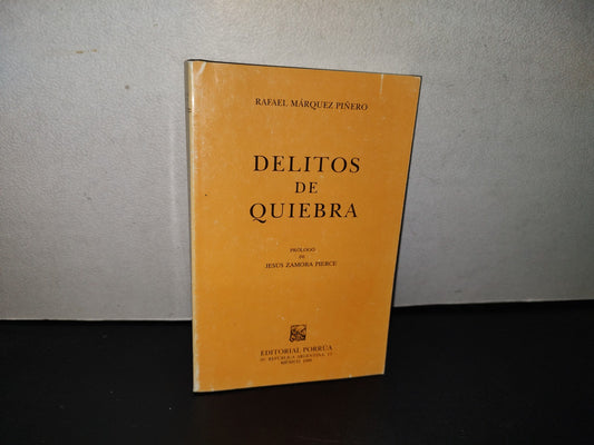 114- Delitos De Quiebra - Rafael Márquez Piñero - Editorial Porrúa - 1999
