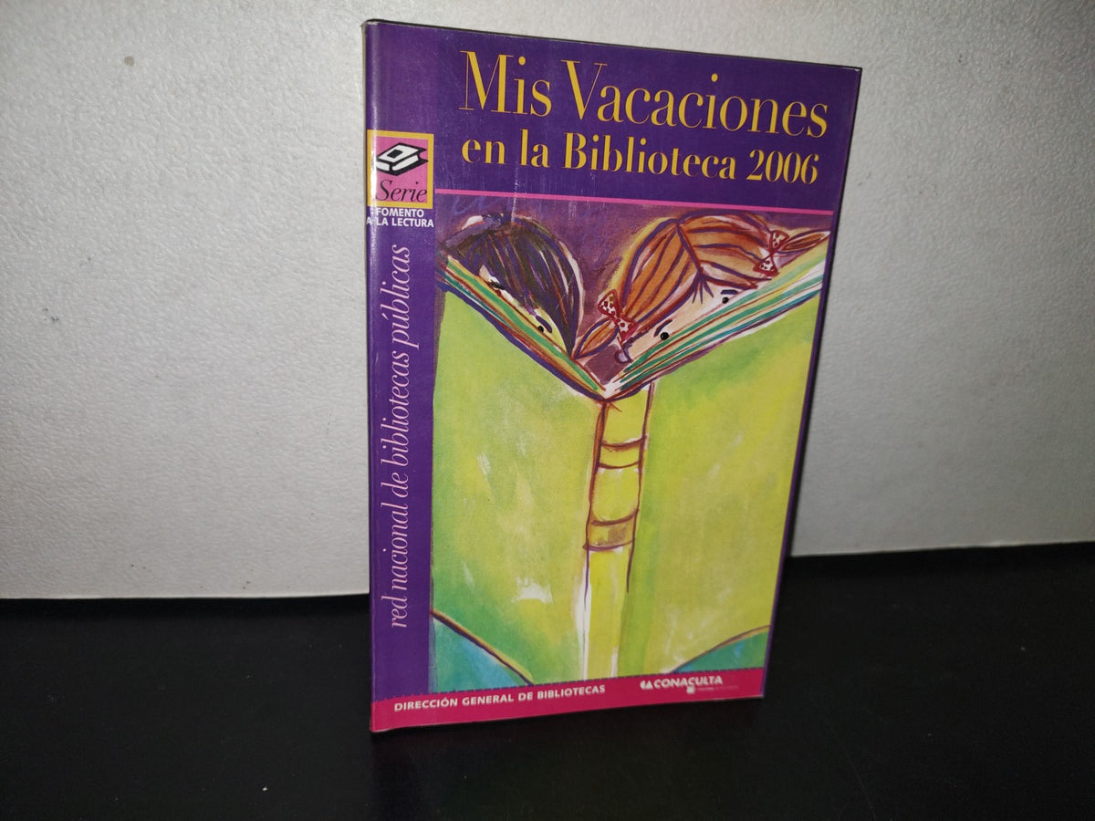 101- Mis Vacaciones En La Biblioteca 2006 - Dirección General De Bibliotecas - Conaculta