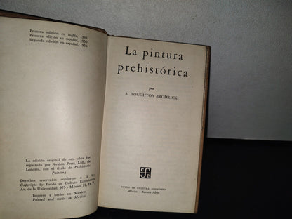 80- La Pintura Prehistórica - A. H. Brodrick. Breviarios. Fondo De Cultura Económica - Primera Edición En Epañol, 1956